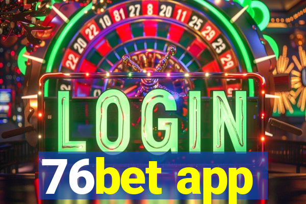 76bet app